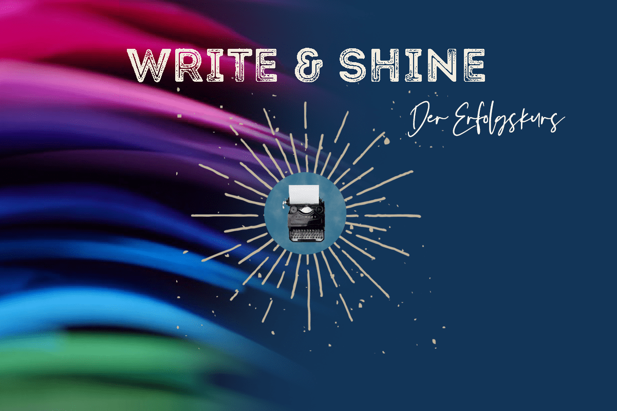 Der Erfolgskurs - Write & Shine Masterclass*Schreiben